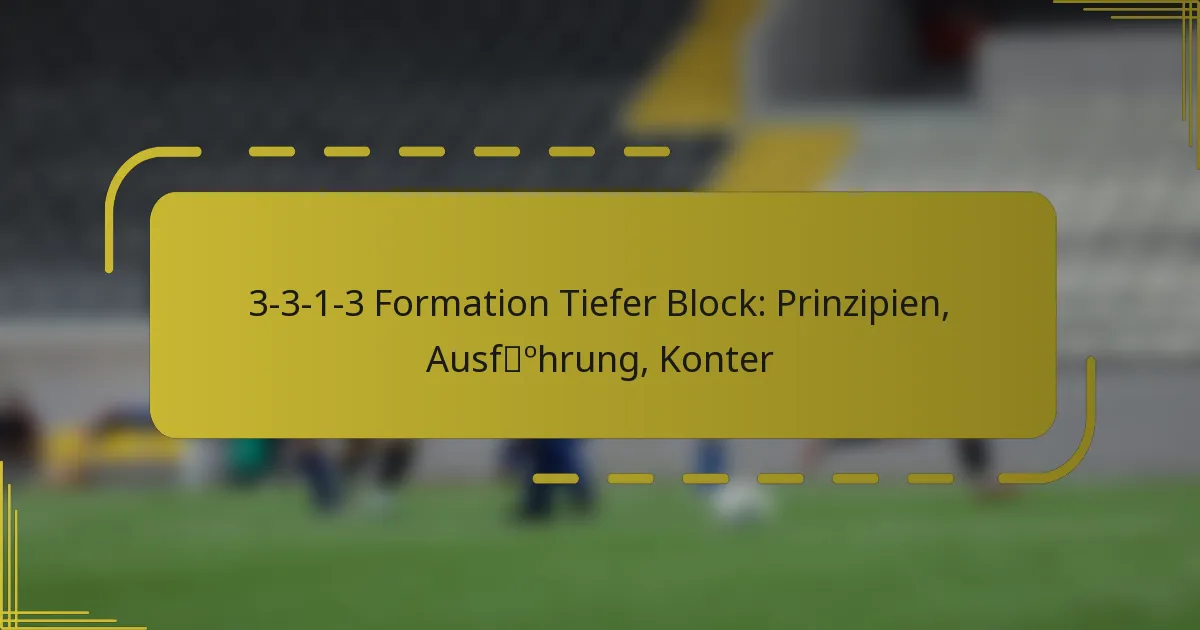 3-3-1-3 Formation Tiefer Block: Prinzipien, Ausführung, Konter