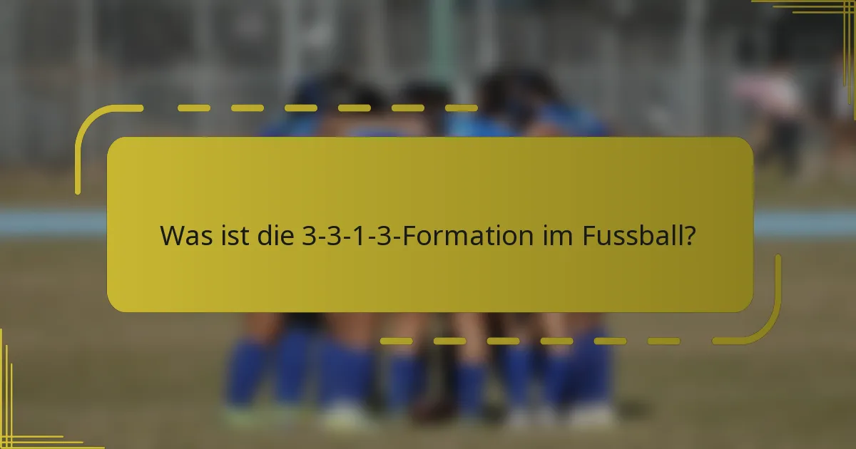 Was ist die 3-3-1-3-Formation im Fussball?